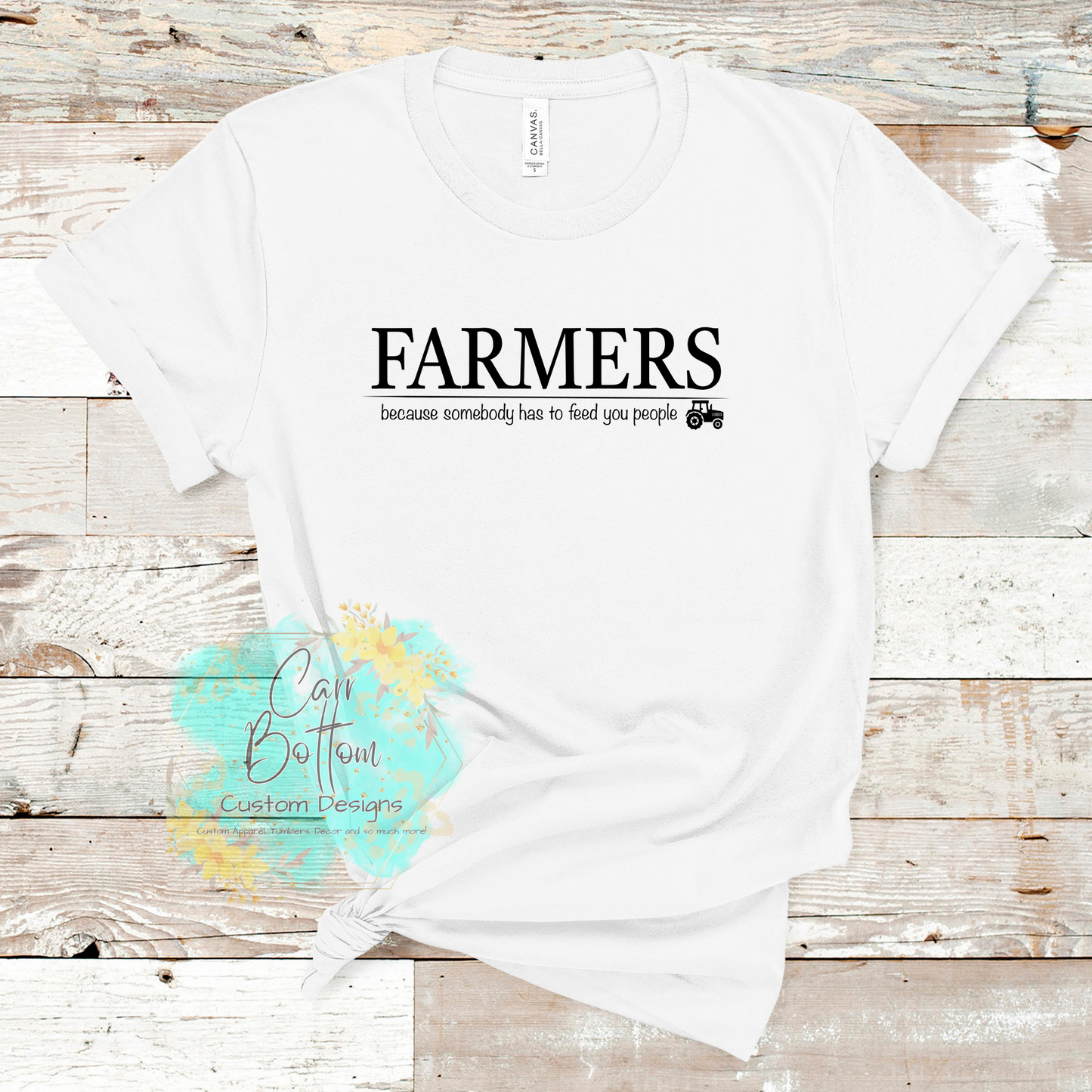 Farmers: Because somebody has to feed you people