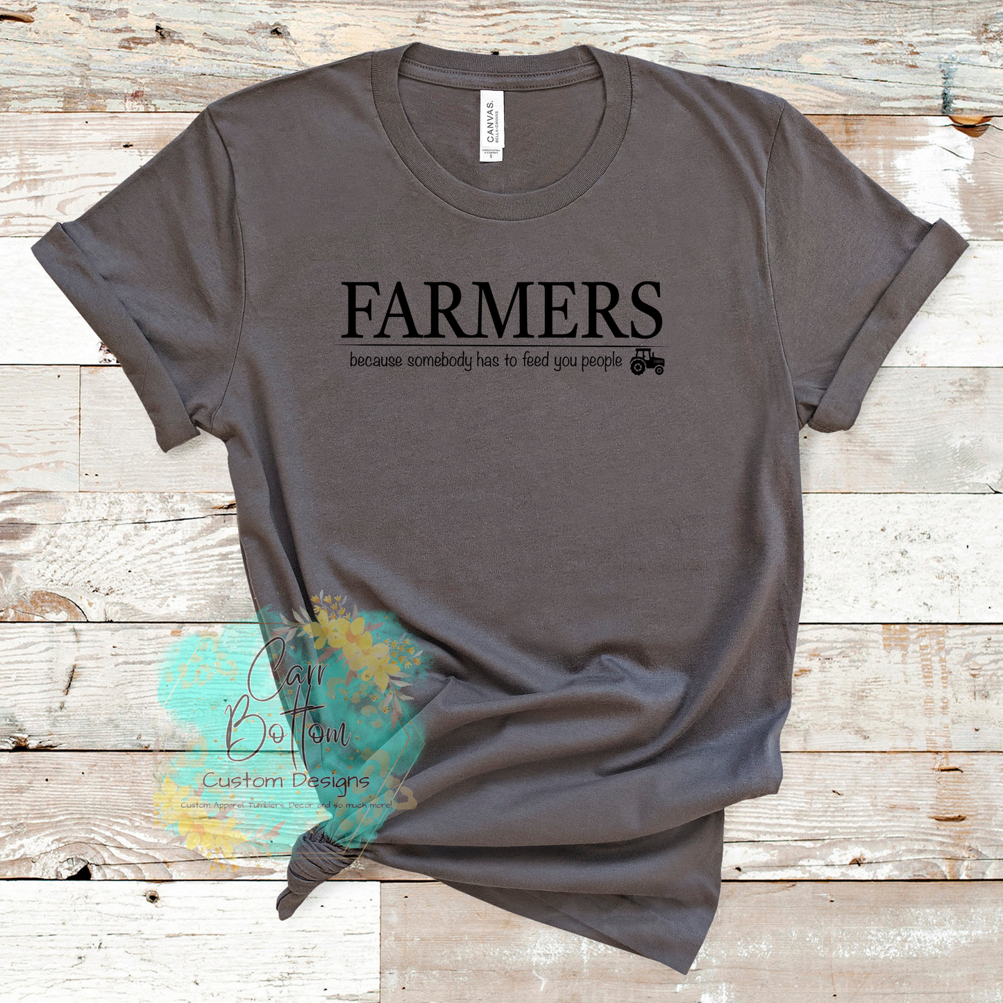 Farmers: Because somebody has to feed you people